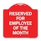 Signmission Reserved for Employee of Month, Red & White Aluminum Architectural Sign, 18" x 18", RW-1818-23205 A-DES-RW-1818-23205 - alternate 1